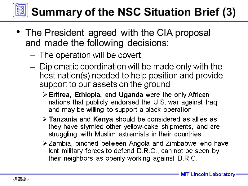 Summary of the NSC Situation Brief (3) The President agreed with the CIA proposal
